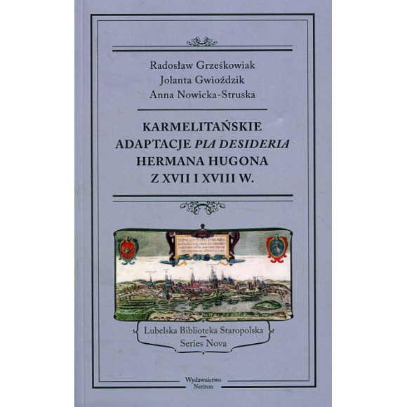 Karmelitańskie adaptacje PIA DESIDERIA Hermana Hugona z XVII i XVIII w.