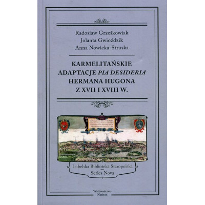 Karmelitańskie adaptacje PIA DESIDERIA Hermana Hugona z XVII i XVIII w.