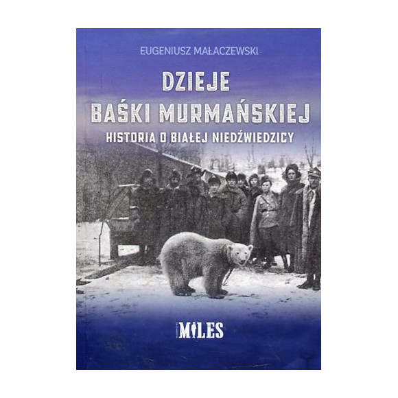Dzieje Baśki Murmańskiej. Historia o białej niedźwiedzicy