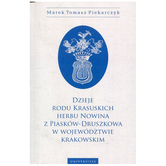 Dzieje rodu Krasuskich herbu Nowina z Piasków-Druszkowa w województwie krakowskim