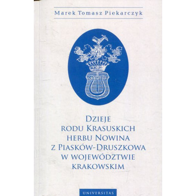 Dzieje rodu Krasuskich herbu Nowina z Piasków-Druszkowa w województwie krakowskim