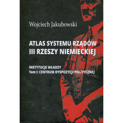 Atlas systemu rządów III Rzeszy Niemieckiej