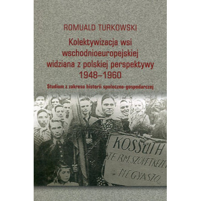 Kolektywizacja wsi wschodnioeuropejskiej widziana z polskie perspektywy