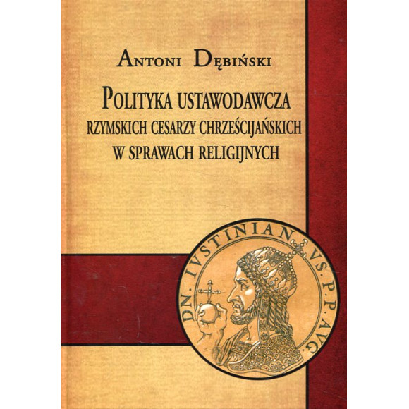 Polityka ustawodawcza rzymskich cesarzy chrześcijańskich w sprawach religijnych