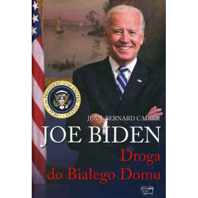 Joe Biden. Droga do Białego Domu