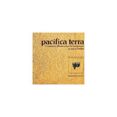 Pacifica terra. Prusowie - Słowianie - Wikingowie u ujścia Wisły