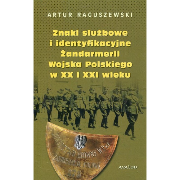 Znaki służbowe i identyfikacyjne Żandarmerii Wojska Polskiego w XX i XXI wieku