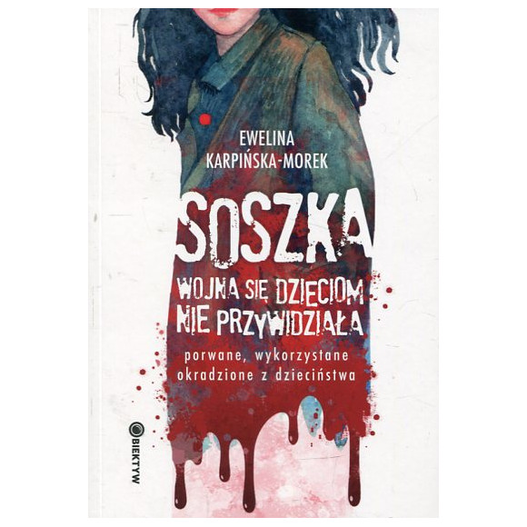 Soszka. Wojna się dzieciom nie przywidziała