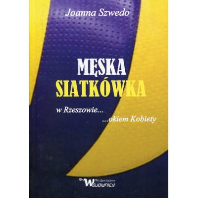 Męska siatkówka w Rzeszowie okiem kobiety