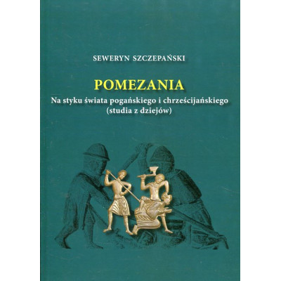 Pomezania Na styku świata pogańskiego i chrześcijańskiego