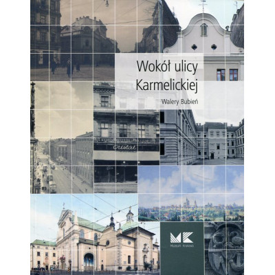 Wokół ulicy Karmelickiej