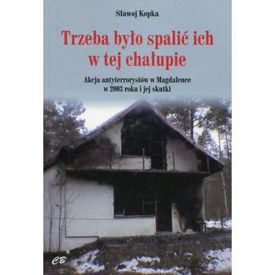 Trzeba było spalić ich w tej chałupie