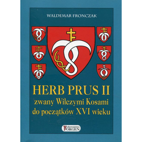 Herb Prus II zwany Wilczymi Kosami do początków XVI wieku