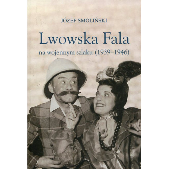 Lwowska Fala na wojennym szlaku 1939-1946