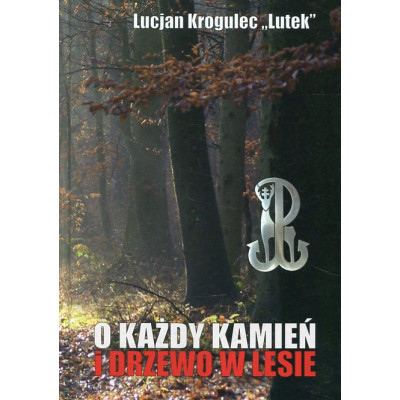 O każdy kamień i drzewo w lesie