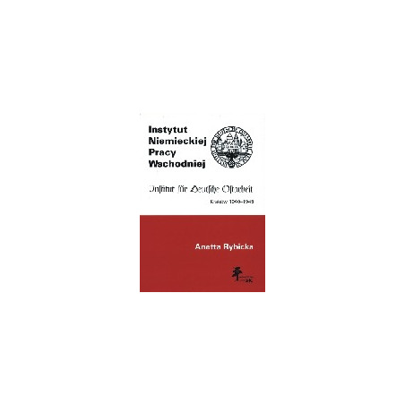 Instytut Niemieckiej Pracy Wschodniej Kraków 1940-1945