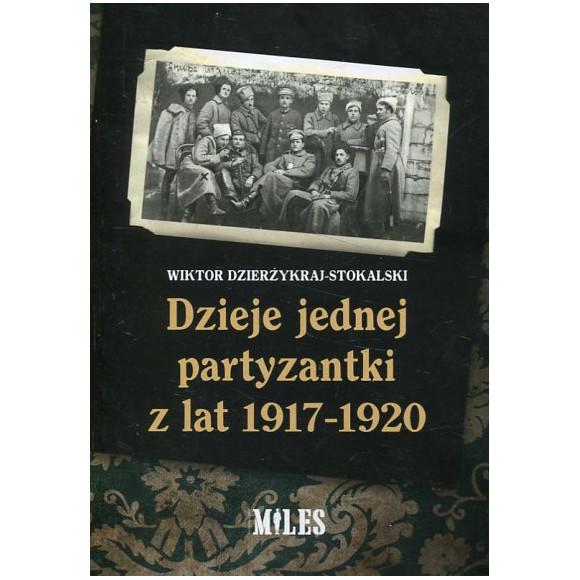 Dzieje jednej partyzantki z lat 1917-1920