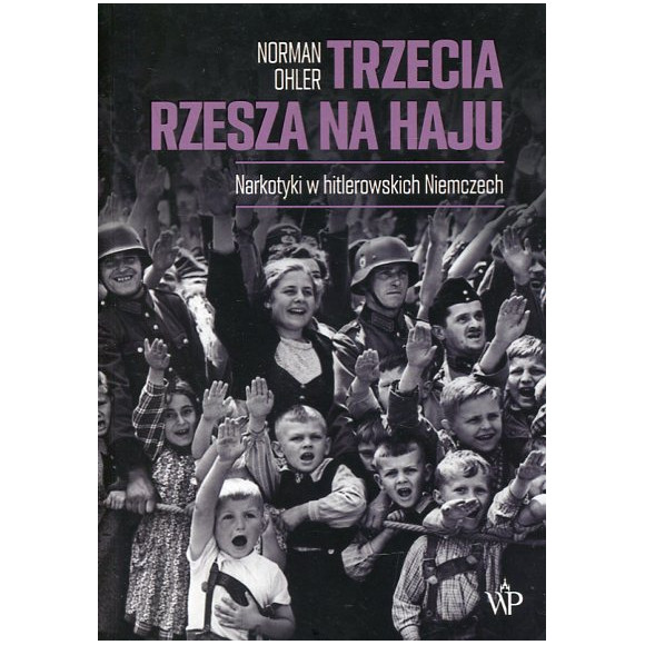 Trzecia Rzesza na haju Narkotyki w hitlerowskich Niemczech