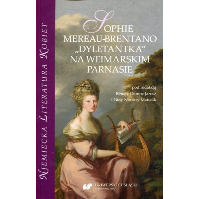Sophie Mereau-Brentano. „Dyletantka” na weimarskim parnasie