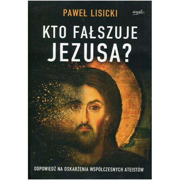 Kto fałszuje Jezusa?