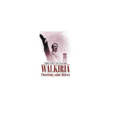 Walkiria. Chcieliśmy zabić Hitlera
