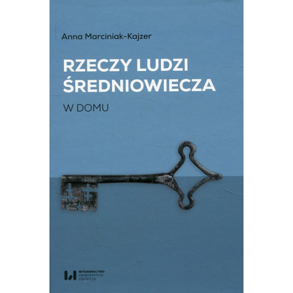 Rzeczy ludzi średniowiecza. W domu