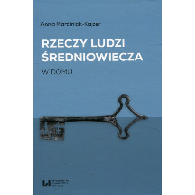Rzeczy ludzi średniowiecza. W domu