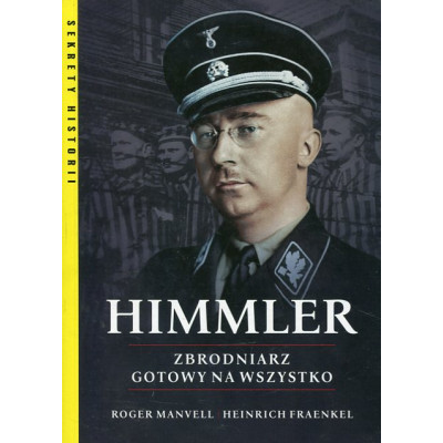 Himmler Zbrodniarz gotowy na wszystko