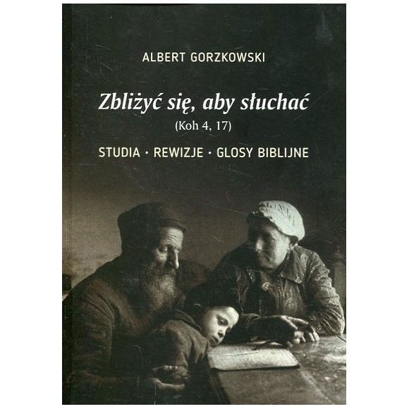 Zbliżyć się, aby słuchać (Koh 4,17)