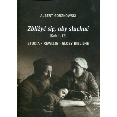 Zbliżyć się, aby słuchać (Koh 4,17)