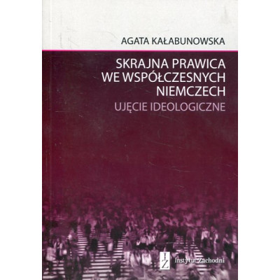 Skrajna prawica we współczesnych Niemczech. Ujęcie ideologiczne