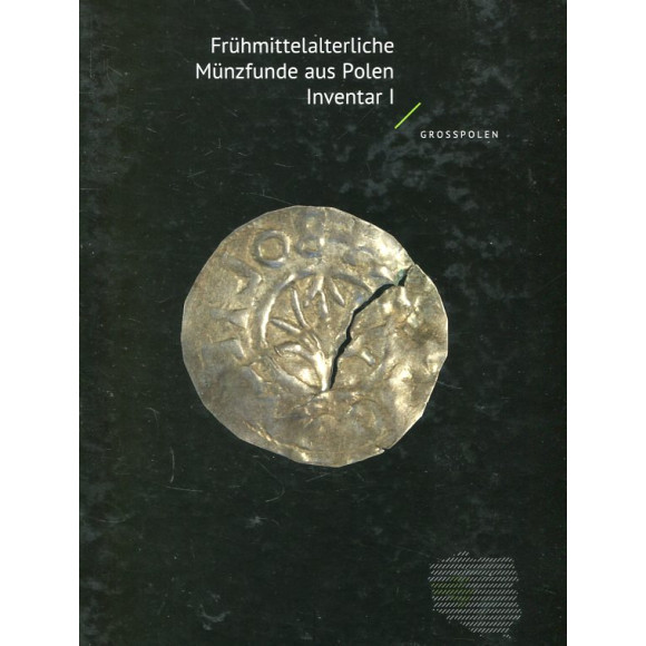 Fruhmittelalterliche Munzfunde aus Polen Inventar I