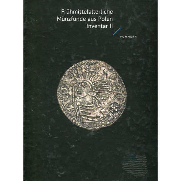 Frühmittelalterliche Münzfunde aus Polen Inventar II