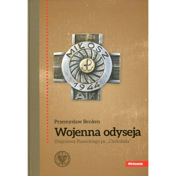 Wojenna odyseja Zbigniewa Piaseckiego ps. Czekolada