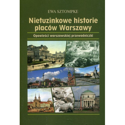 Nietuzinkowe historie placów Warszawy
