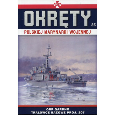Okręty Polskiej Marynarki Wojennej Tom 35 ORP Gardno - trałowce bazowe proj. 207