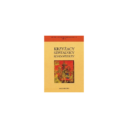 Krzyżacy, szpitalnicy, kondotierzy