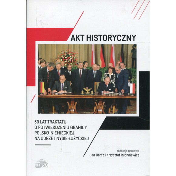 Akt historyczny - 30 lat Traktatu o potwierdzeniu granicy polsko-niemieckiej na Odrze i Nysie Łużyckiej