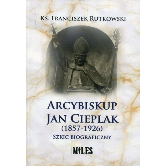 Arcybiskup Jan Cieplak (1857-1926)