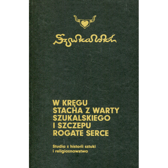 W kręgu Stacha z Warty Szukalskiego i Szczepu Rogate Serce
