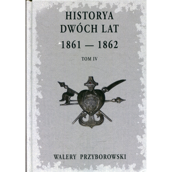 Historya dwóch lat 1861-1862 Tom 4