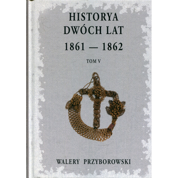 Historya dwóch lat 1861-1862 Tom 5