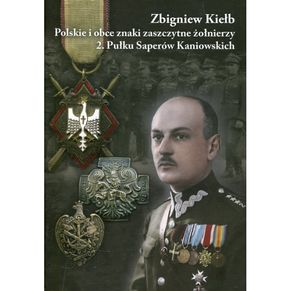 Polskie i obce znaki zaszczytne żołnierzy 2. Pułku Saperów Kaniowskich