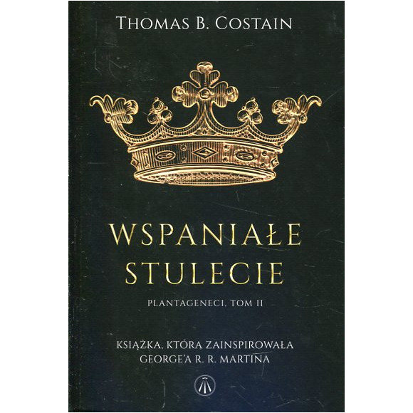 Wspaniałe stulecie. Plantageneci. Tom 2