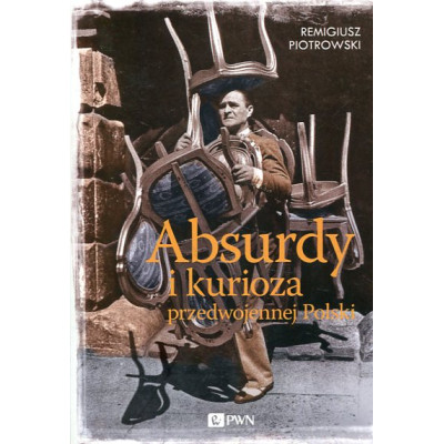 Absurdy i kurioza przedwojennej Polski