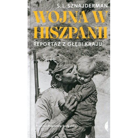 Wojna w Hiszpanii Reportaż z głębi kraju