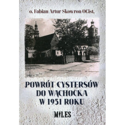 Powrót Cystersów do Wąchocka w 1951 roku