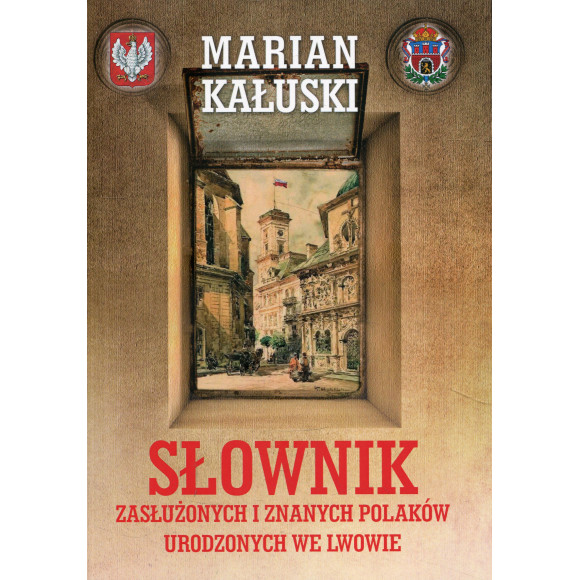 Słownik zasłużonych i znanych Polaków urodzonych we Lwowie