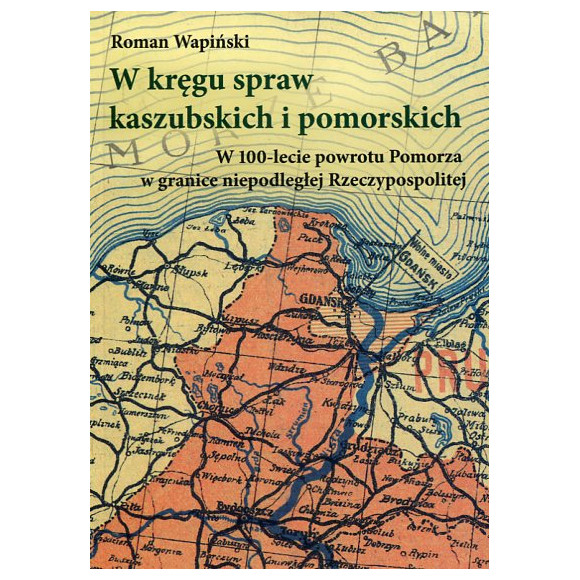 W kręgu spraw kaszubskich i pomorskich