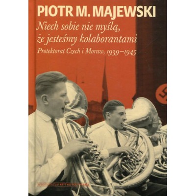 Niech sobie nie myślą że jesteśmy kolaborantami